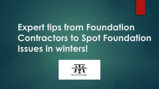 Expert tips from Foundation Contractors to Spot Foundation Issues in winters