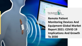 2021 Remote Patient Monitoring Devices And Equipment Market Share, Restraints, Segments And Regions