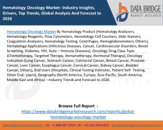 Hematology Oncology Market- Industry Insights, Drivers, Top Trends, Global Analysis And Forecast to 2026