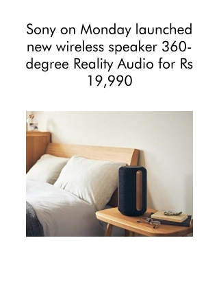 Sony on Monday Launched New Wireless Speaker 360-Degree Reality Audio for Rs 19,990