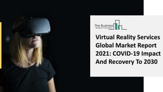 Virtual Reality Services Market Technological Enhancements And Future Insights