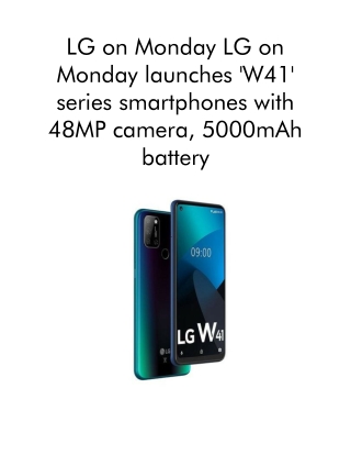 LG on Monday LG on Monday Launches 'W41' Series Smartphones With 48MP Camera, 5000mAh Battery