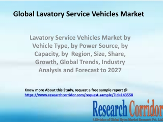 Lavatory Service Vehicles Market by Vehicle Type, by Power Source, by Capacity, by  Region, Size, Share, Growth, Global