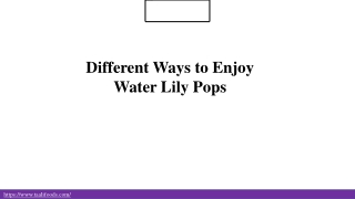 Different Ways to Enjoy Water Lily Pops