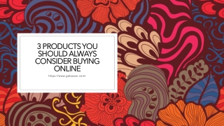 3 Products You Should Always Consider Buying Online