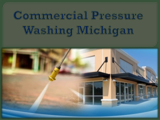 Commercial Pressure Washing Michigan