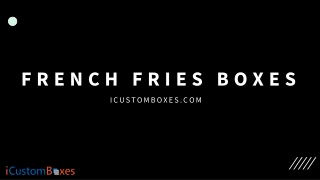 Trending French Fries boxes wholesale rate in USA