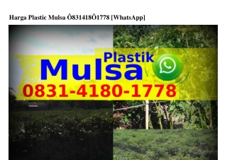 Harga Plastic Mulsa O831–418O–1778[WA]