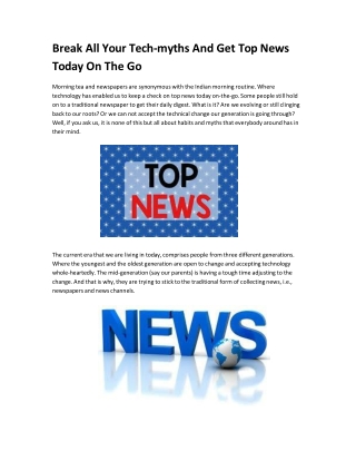 Break All your Tech-Myths and Get Top News Today On the Go
