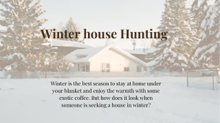 House Hunting during Winters.