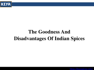 The Goodness And Disadvantages Of Indian Spices