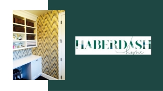Haberdash Home Better Option for Wallpaper Installer