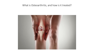 What is Osteoarthritis, and how is it treated?