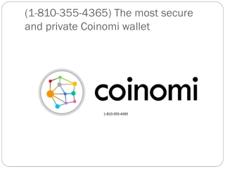 (1-810-355-4365) The most secure and private Coinomi wallet