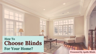 How To Choose Blinds For Your Home?