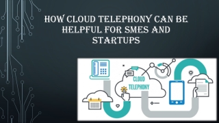 How Cloud Telephony can be helpful for SMEs And Startups