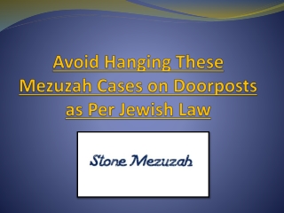 Avoid Hanging These Mezuzah Cases on Doorposts as Per Jewish Law