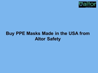 Buy PPE Masks Made in the USA from Altor Safety