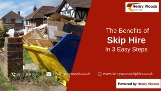 The Benefits Of Skip Hire In 3 Easy Steps