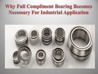 Why Full Compliment Bearing Becomes Necessary For Industrial Application