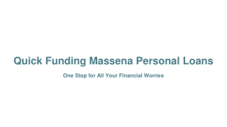 Quick Funding Massena Personal Loans