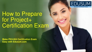 How to Prepare for CompTIA Project  Certification Exam