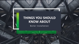 Things You Should Know About Boiler Installation