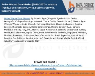 Active Wound Care Market (2020-2027) - Industry Trends, Size Estimation, Price, Business Growth, Industry Outlook