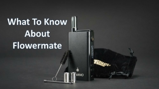 What To Know About Flowermate