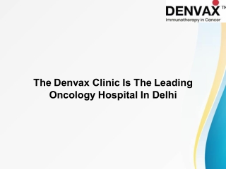 The Denvax Clinic Is The Leading Oncology Hospital In Delhi