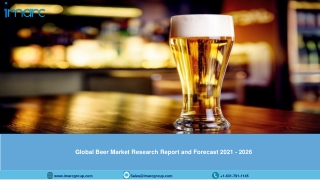 Beer Market (2021-2026): Global Trends, Scope, Demand, Opportunity and Future Forecast