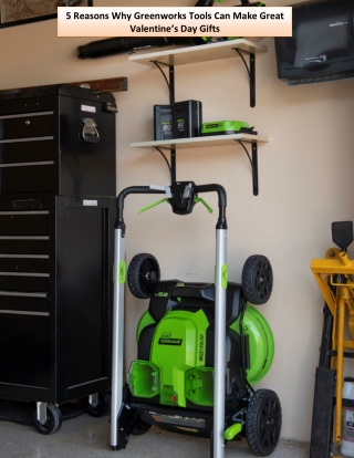 5 Reasons Why Greenworks Tools Can Make Great Valentine’s Day Gifts