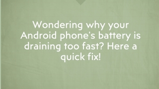 5 Reasons why your android phone's battery is draining too fast