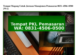 Tempat Magang Untuk Jurusan Manajemen Pemasaran 0831·4506·0500{WA}