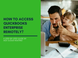 How to Access QuickBooks Enterprise Remotely