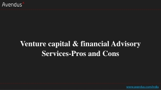 Venture capital & financial Advisory Services-Pros and Cons