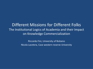 Different Missions for Different Folks The Institutional Logics of Academia and their Impact on Knowledge Commercializat