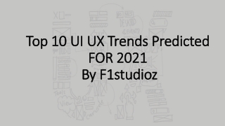 Top 10 UI UX Trends Predicted FOR 2021 By F1studioz