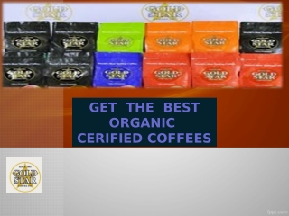 GET THE BEST ORGANIC CERIFIED COFFEES