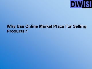 Why Use Online Market Place For Selling Products?