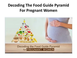 Decoding The Food Guide Pyramid For Pregnant Women