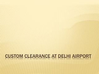 custom clearance at Delhi