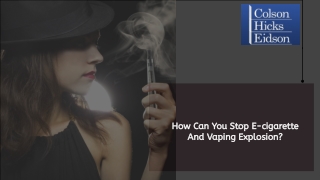 How Can You Stop E-cigarette And Vaping Explosion?