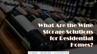 What Are the Wine Storage Solutions for Residential Homes?