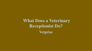Veterinary Receptionist Duties and Responsibilities