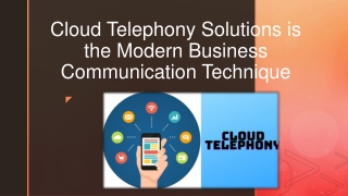 Cloud Telephony Solutions is the Modern Business Communication Technique