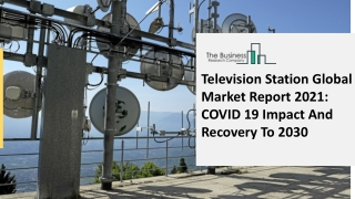 Global Television Station Market Competitive Strategies And Forecasts To 2030