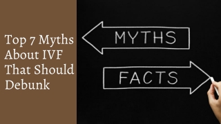 Top 7 Myths About IVF That Should Debunk