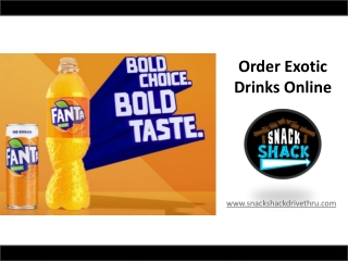 Order Exotic Drinks Online - www.snackshackdrivethru.com