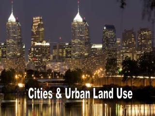 Cities &amp; Urban Land Use